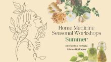 Summer Home Medicine workshop herbs roots flowers infused vinegars  and oils